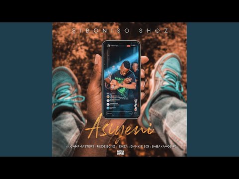 Asiyeni (Feat. Emza, Ubabakavosho, Dankie Boi)