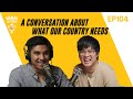 A conversation about what our country needs with syed saddiq  mamak sessions podcast ep 104