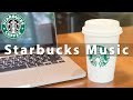 Starbuck Coffee Shop Music - Best Starbucks Music for Coffee Shop, Work, Study, Relax