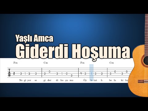 Yaşlı Amca - Giderdi Hoşuma - Gitar Tab
