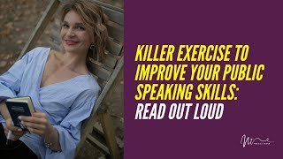 Killer exercise to improve your public speaking skills: READ out loud