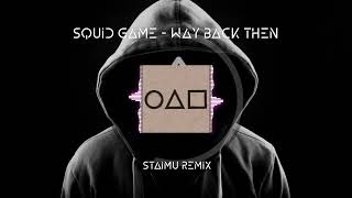 Download Lagu Squid Game - Way Back Then (Staimu Remix) MP3