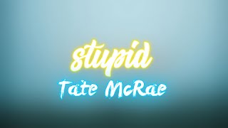 Tate McRae - stupid