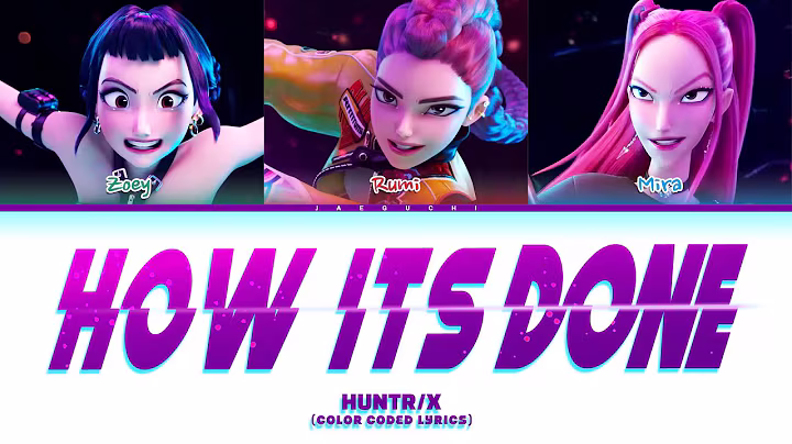 Huntr/x (Kpop Demon Hunters) 'How it's done' (Color Coded Lyrics)