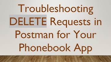 Troubleshooting DELETE Requests in Postman for Your Phonebook App