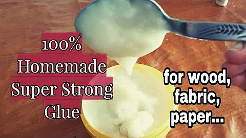 DIY - HOMEMADE SUPER STRONG GLUE / How to make glue for wood,fabric, papers,cardboard etc...