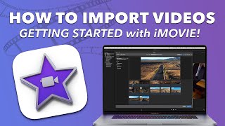 How to Import Videos into iMovie on Mac (iPhone, Camera, Photos & More)
