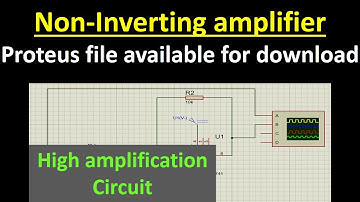 Non inverting amplifier amplifier in  Proteus | Project file available for download