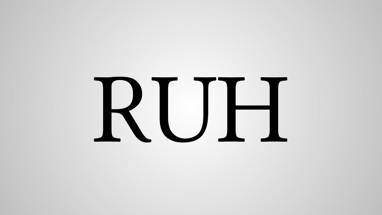 What Does RUH Stand For YouTube What Does RUH Stand For YouTube