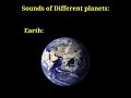 Sounds of different planets