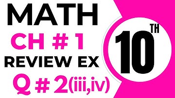 Review Exercise 1 Chapter 1 | 10th Class Math | Question 2 Part 3,4 | Class 10 Maths