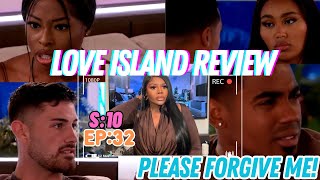 Love Island Review EP32 S10: Tyrique is on smoke Catherine your Uber is outside love
