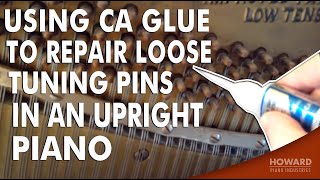 Using Ca Glue To Repair Loose Tuning Pins In An Upright Piano I Howard Piano Industries