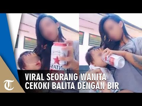 Viral Video Wanita Cekoki Balita dengan Bir Orang Lain Kasih Susu, Saya Kasih Bir