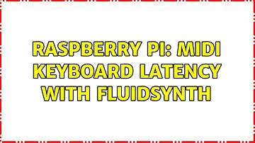 Raspberry Pi: MIDI keyboard latency with fluidsynth