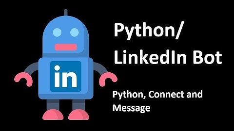 Python LinkedIn - Connect and message bot