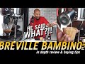 WORTH IT? Breville BAMBINO Plus Deep Review: Espresso, Latte Art, and the Pressurized Portafilter.