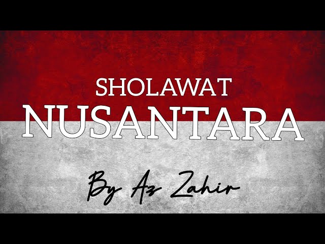 SHOLAWAT NUSANTARA Lirik - AZ ZAHIR || lantunan sholawat class=