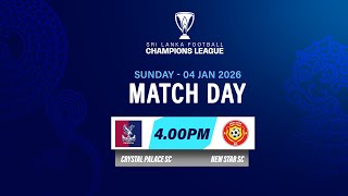 ⚽️ MATCH DAY 12 – 1st Match🏆 🇱🇰 Crystal Palace SC Vs New Star SC