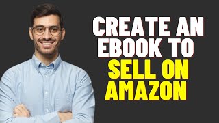 HOW TO CREATE AN EBOOK TO SELL ON AMAZON 2024 screenshot 5