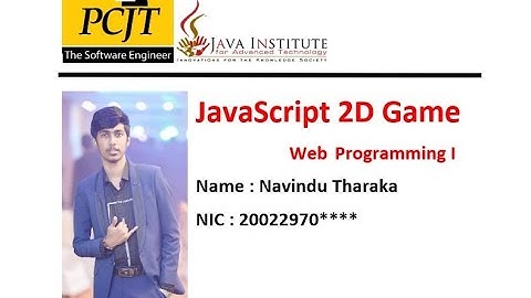 JavaScript 2D Game Development | 1st Year |Semester 01 | Java Institute | Navindu Tharaka