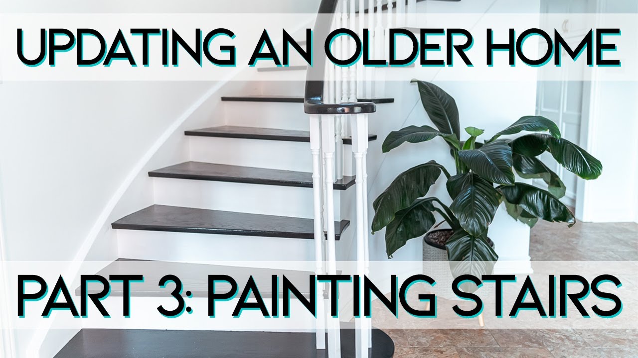 Updating An Older Home Series | Part 3: Painting Stairs | Home