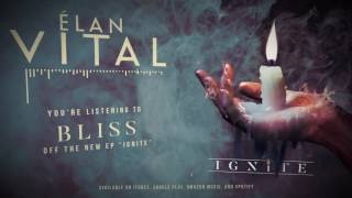 Élan Vital - Bliss ( ALBUM STREAM)