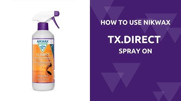 How to Use Nikwax TX.Direct Spray On