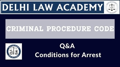 CrPC Q&A- Conditions for Arrest #crpc #judiciary #delhilawacademy #rjs