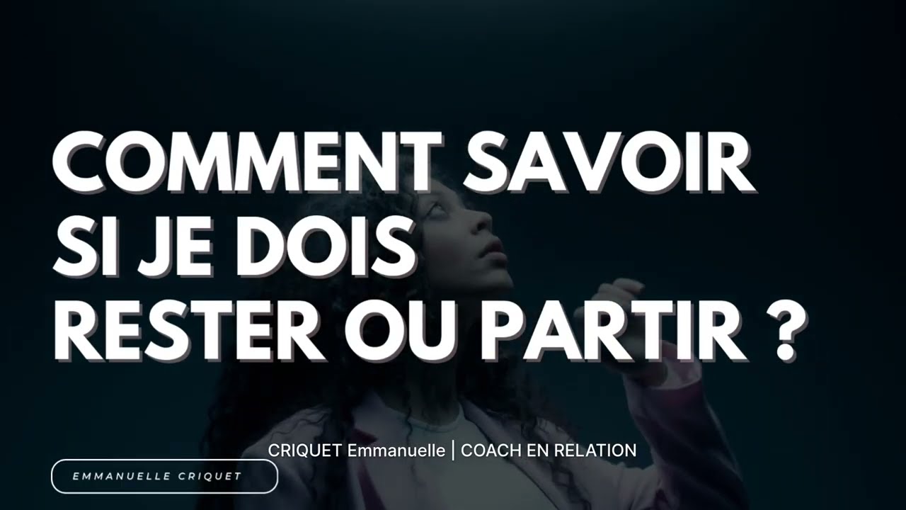 Faut-il partir ou rester ? Ce que ton cœur ne veut plus ignorer.