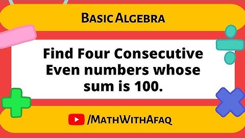 viral word problem about Basic maths. find four consecutive even numbers whose sum is 100.