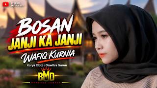 WAFIQ KURNIA || BOSAN JO JANJI KA JANJI  || VIDEO MUSIC OFFICIAL || LAGU MINANG TERBARU