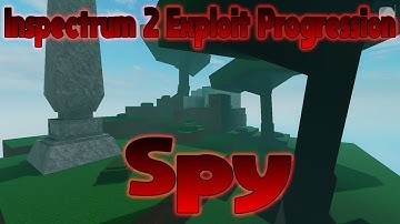 Inspectrum 2 Exploit Progression (Spy)