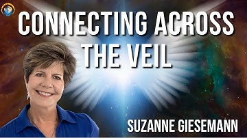 Suzanne Giesemann: Connecting Across the Veil
