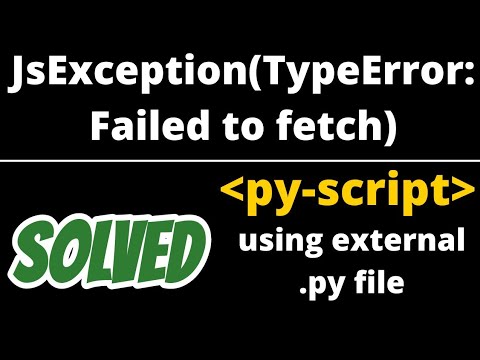 Jsexception(Typeerror: Failed To Fetch) In Pyscript Solved When Importing  External Python File - Youtube