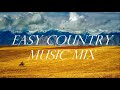 Easy country music mix  relaxing music soothing peaceful instrumental 6 hours please subscribe