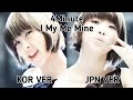 4Minute &quot;I My Me Mine&quot; - Korean x Japanese | Comparison MV + Split Audio