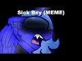 (Animation Meme) Sick Boy [MLP]