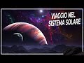 Un incredibile viaggio nel nostro misterioso sistema solare  documentario spazio