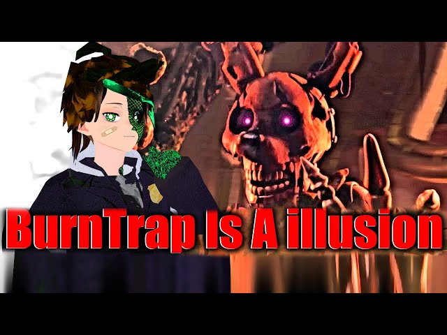 Burntrap is glitchtrap (a theory that makes alot of sense) : r