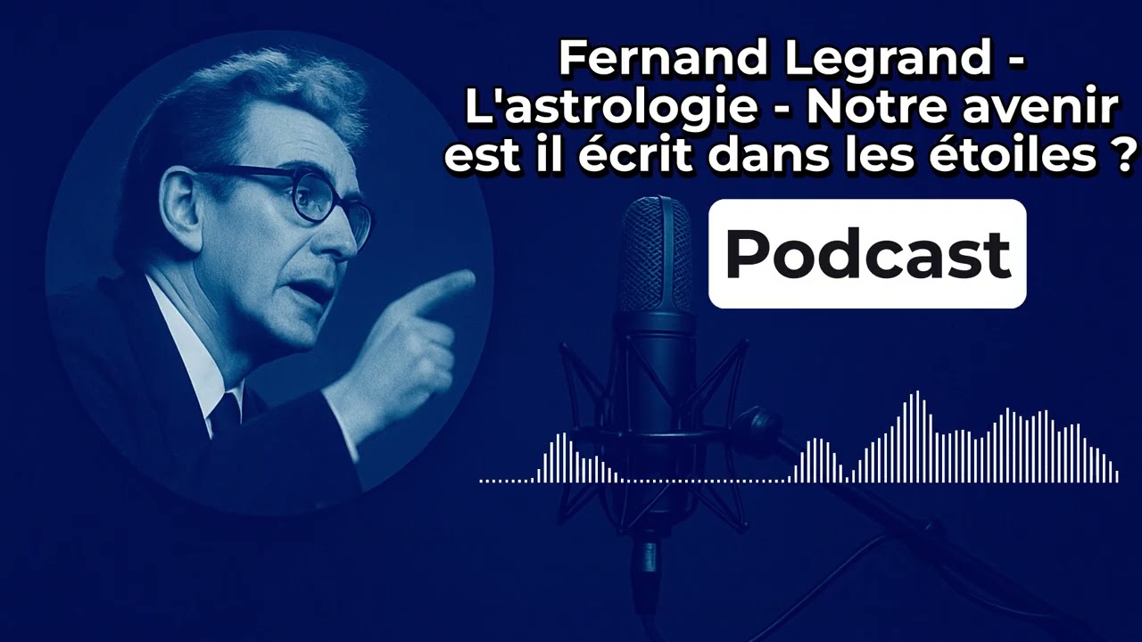 Fernand Legrand - L'astrologie: Notre avenir est il écrit dans les étoiles?
