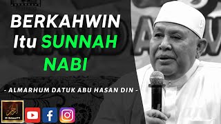 Almarhum Datuk Abu Hasan Din - BERKAHWIN Itu SUNNAH NABI
