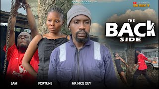 The BACKSIDE | 2025 BEST SHORT NOLLWOOD MOVIE | Mr NICEGUY  | FORTUNE | SAMUEL
