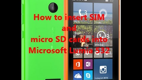 How to insert SIM and micro SD cards into Microsoft Lumia 532