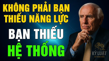 HỆ THỐNG HOÁ CUỘC ĐỜI – ĐẠT MỤC TIÊU BẰNG MỌI GIÁ | ĐỘNG LỰC TỪ JIM ROHN | KỶ LUẬT ĐỂ THÀNH CÔNG
