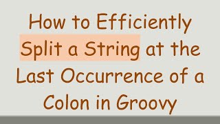 How to Efficiently Split a String at the Last Occurrence of a Colon in Groovy Profile