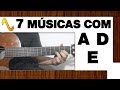 7 músicas fáceis com os acordes A D E no Violão (com batidas)