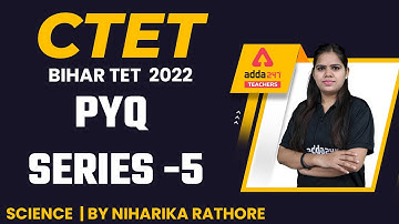 CTET/Bihar TET 2022 | Science | PYQ Series #5 | By Niharika Rathore