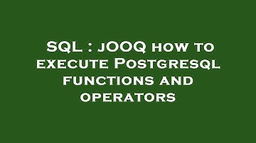 SQL : jOOQ how to execute Postgresql functions and operators