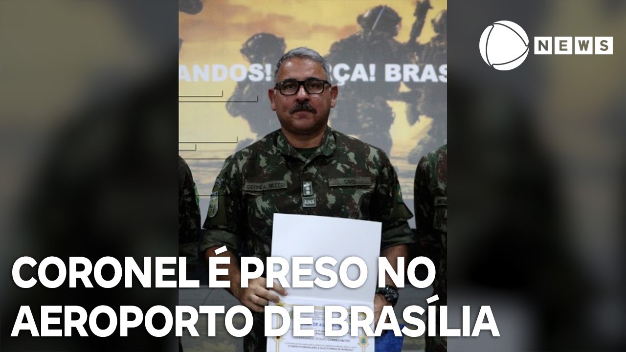 Coronel Bernardo Romão Correa Neto é preso no aeroporto de Brasília